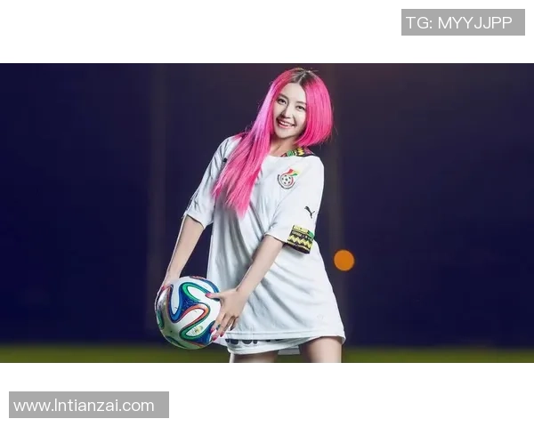 足球明星女性形象大赏精彩瞬间尽在其中